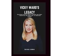 Vicky Ward's Legacy: The Untold Journey Behind Influence and Power - Inspired by The Idaho Four: An American Tragedy