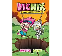 Vicnix en la ciudad secreta (Invictor y Acenix 2)