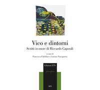 Vico e dintorni. Scritti in onore di Riccardo Caporali