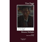 Vico Faggi. Ritratto multiplo
