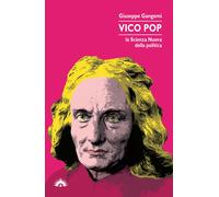 Vico pop. La scienza nuova della politica - Gangemi Giuseppe