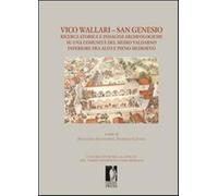 Vico Wallari. San Genesio. Ricerca storica e indagini archeologiche su una...
