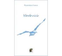 Vicolo cielo. Ediz. italiana e spagnola