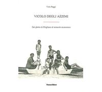 Vicolo degli Azzimi. Dal ghetto di Pitigliano al miracolo economico