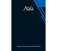 Vicomt de François-René Chateaubriand Atala (Tascabile)