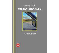Victim Complex: A Poetry Book