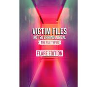 Victim Files: Not So Chronological: Flare Edition