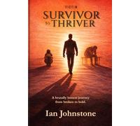 victim Survivor to Thriver