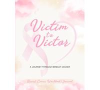 Victim to Victor Workbook: A Journey Through Breast Cancer