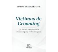 Víctimas de Grooming: Un estudio sobre realidad criminológica y protección penal