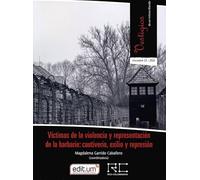 Víctimas de la violencia y representación de la barbarie: Cautiverio, exilio y represión: 23