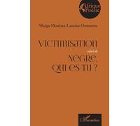 Victimisation suivi de Nègre, qui es-tu ?