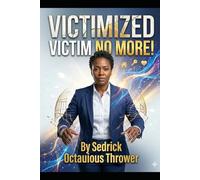 Victimized: Victim No More!