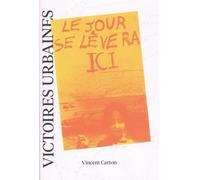 Victoires urbaines: Enquête sur une ville menacée