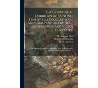 Victor 1864-193 Catalogue of an Exhibition of Paintings Lent by Mrs. (Tascabile)