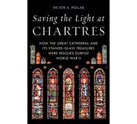 Victor A. Pollak Saving the Light at Chartres (Copertina rigida)