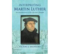 Victor a Shepherd Interpreting Martin Luther (Tascabile)