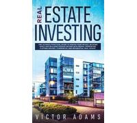 Victor Adams Real Estate Investing The Ultimate Practical Gui (Copertina rigida)