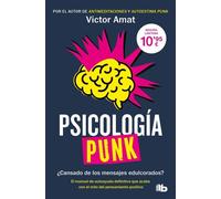Victor Amat Psicología punk: ¿Cansado de los mensajes edulcorados? E (Tascabile)