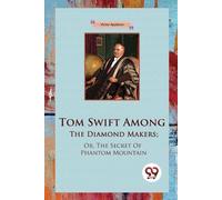 Victor Appleton Tom Swift Among the Diamond Makers (Tascabile)