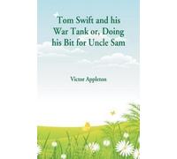 Victor Appleton Tom Swift and his War Tank (Tascabile)