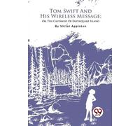 Victor Appleton Tom Swift and His Wireless Message (Tascabile)