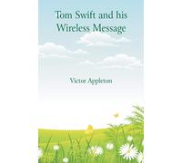 Victor Appleton Tom Swift and his Wireless Message (Tascabile)