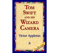 Victor Appleton Tom Swift and His Wizard Camera (Tascabile)