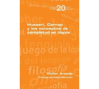 Víctor Aranda Husserl, Carnap y los conceptos de completud en lógica (Tascabile)
