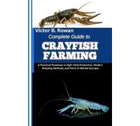 Victor B Rowan Complete Guide to Crayfish Farming (Tascabile)