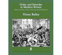Victor Bailey Order and Disorder in Modern Britain (Tascabile)