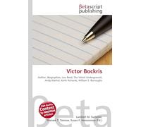 Victor Bockris: Author, Biographies, Lou Reed, The Velvet Underground, Andy Warhol, Keith Richards, William S. Burroughs