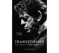 Victor Bockris Transformer: The Complete Lou Reed Story (Tascabile)