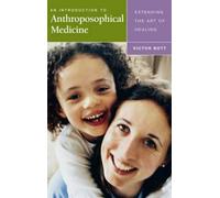 Victor Bott An Introduction to Anthroposophical Medicine (Tascabile)