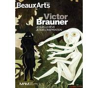 Victor Brauner: Je suis le rêve, je suis l'inspiration