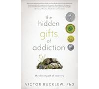 Victor Bucklew The Hidden Gifts of Addiction (Tascabile)