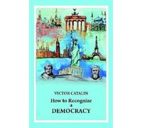 Victor Cătălin How to Recognize a Democracy (Tascabile)