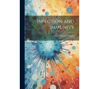 Victor Clarence Vaughn Infection and Immunity (Tascabile)