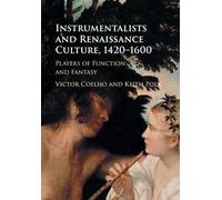 Victor Coelho Keith Instrumentalists and Renaissance Culture, 1420- (Tascabile)