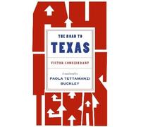 Victor Considerant The Road to Texas (Tascabile)