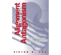 Victor D. Cha Alignment Despite Antagonism (Tascabile)