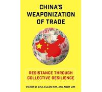 Victor D. Cha Ellen Kim China's Weaponization (Tascabile) (PRESALE 20/01/2026)