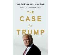 Victor D Hanson The Case for Trump (Copertina rigida)
