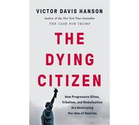 Victor D Hanson The Dying Citizen (Copertina rigida)