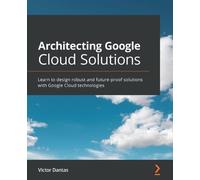 Victor Dantas Architecting Google Cloud Solutions (Tascabile)