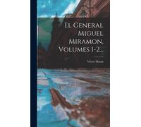 Victor Daran El General Miguel Miramon, Volumes 1-2... (Copertina rigida)