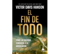 Victor Davis Hanson Fin de Todo, El (Copertina rigida)