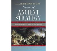 Victor Davis Hanson Makers of Ancient Strategy (Tascabile)