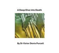 Víctor Denis Purcell A Deep Dive Into Death (Tascabile)