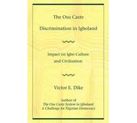 Victor E Dike The Osu Caste Discrimination in Igboland (Tascabile)